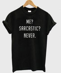 Me-Sarcastic-Never