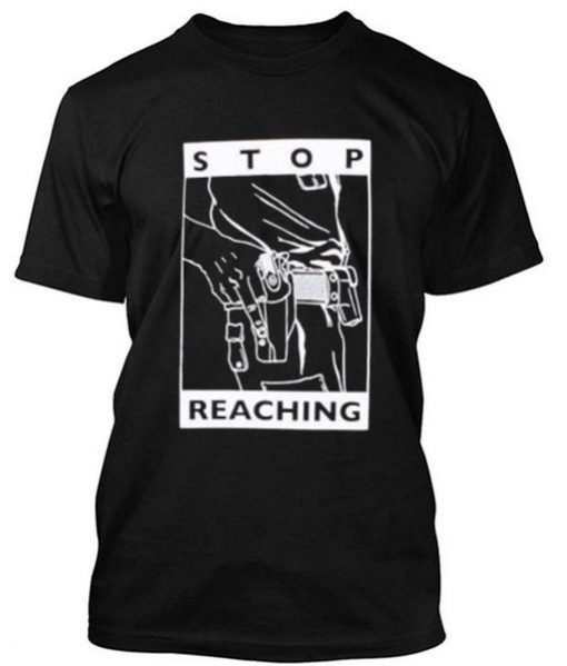 Stop Reaching T Shirt