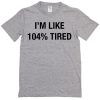 Tired Teeshirt T-shirt