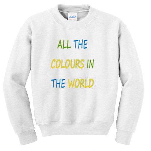 all the Colours sweatshirt