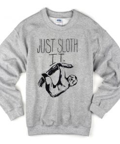 just sloth it sweatshirt