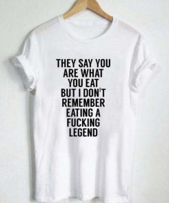fucking-legend-funny-quotes T-shirt