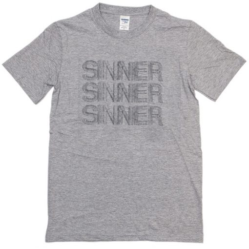 sinner sinner sinner T-Shirt