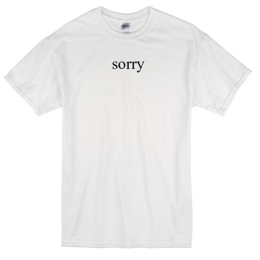 sorry T-Shirt