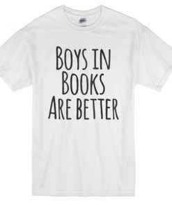 Boys in Books are Better Unisex T-shirt