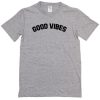 Good Vibes Grey T-shirt