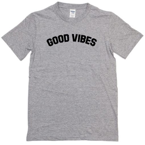 Good Vibes Grey T-shirt