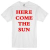 Here Comes The Sun Beatles T-shirt