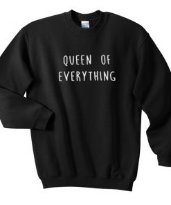 Queen of everything black Sweatshirt