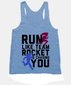Run like team rocket is chasing you blue tanktop