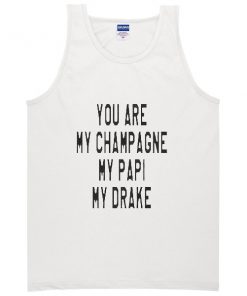 You are my Champagne Tanktop