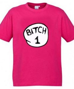 bitch 1 pink T-Shirt