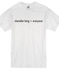 chandler bing everyone T-Shirt