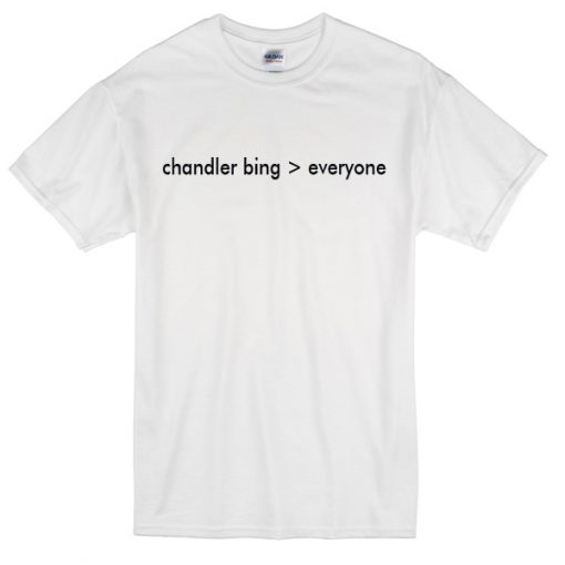 chandler bing everyone T-Shirt