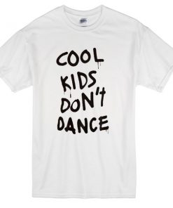 cool kids don't dance T-shirt