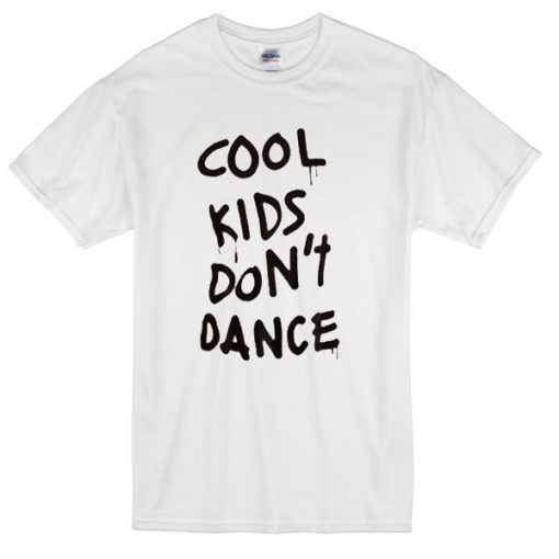cool kids don't dance T-shirt