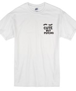cute but psycho new T-Shirt