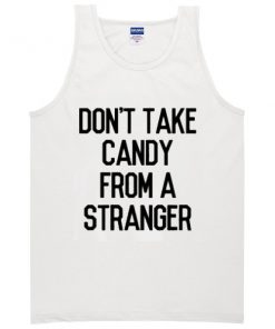 don't take candy from a stranger Adult tank top