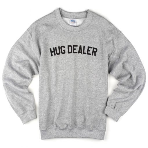 hug dealer Unisex Sweatshirts