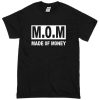 mom made of money T-Shirt