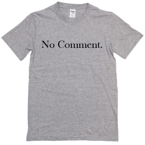 no comment T-Shirt