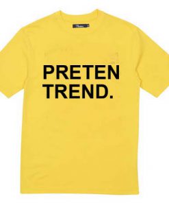 preten trend T-Shirt