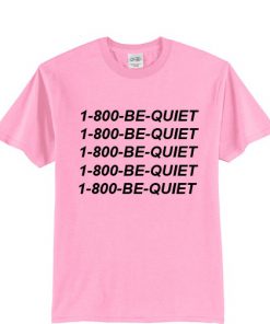 1-800-be-quite-hotlinebling-t-shirt