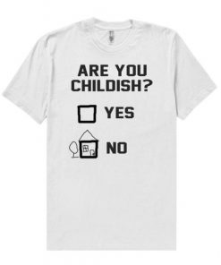 Are u Childish T-shirt
