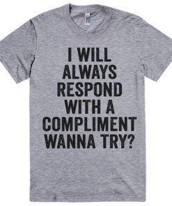 i will response quote t-shirt