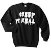 Creep it Real Sweatshirt
