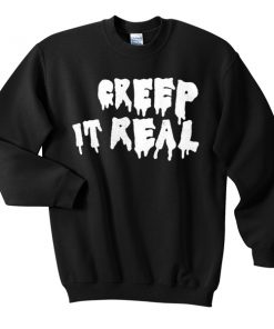 Creep it Real Sweatshirt