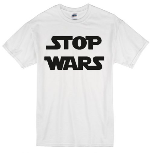 Stop Wars T-shirt