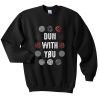 Twenty One Pilot Dun With You Unisex Sweatshirts