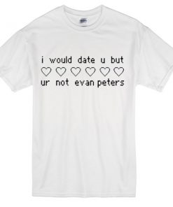 but-ur-not-evan-peters-t-shirt