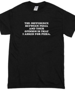 the difference between pizza quotes T-Shirt