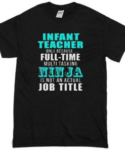 INFANT teacher T-shirt