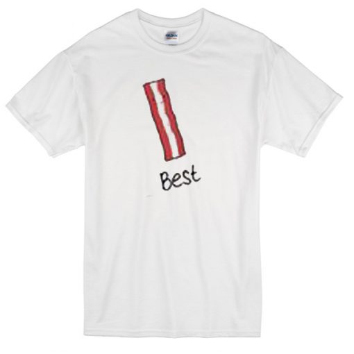 bff best bacon t-shirt
