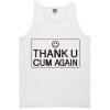 Thank U and Cum again Tanktop