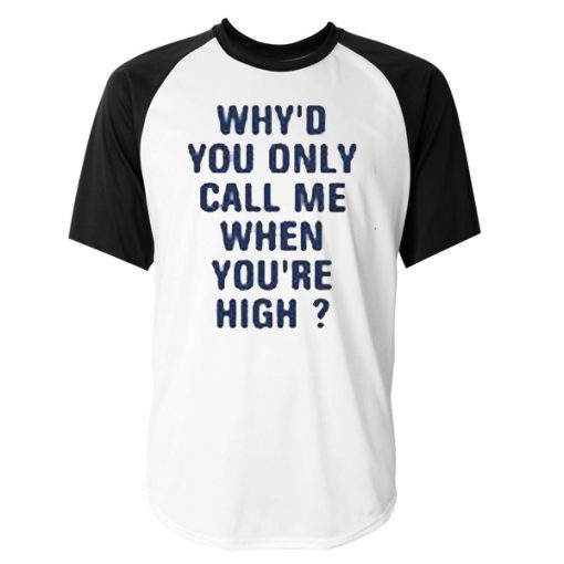 Why'd you call me T-shirt