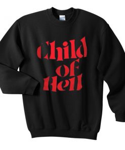 Child of Hell Sweatshirt