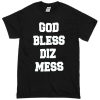 god bless dis mess t-shirt
