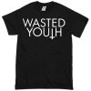 wasted youth t-shirt