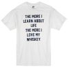 the more i learn quote T-shirtthe more i learn quote T-shirt