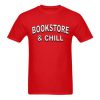 bookstore and chill t-shirt