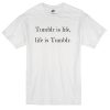 Tumblr is Life T-shirt