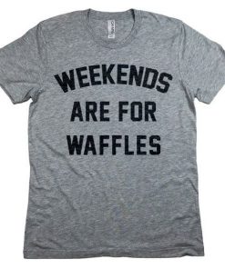 weekends are for wafffles