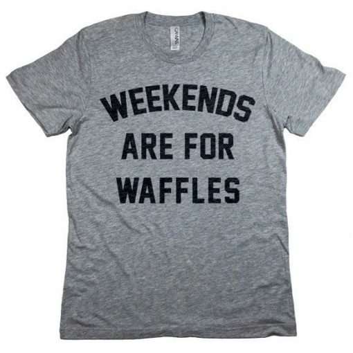 weekends are for wafffles
