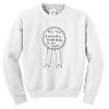 most awkward human being on the planet Sweatshirt