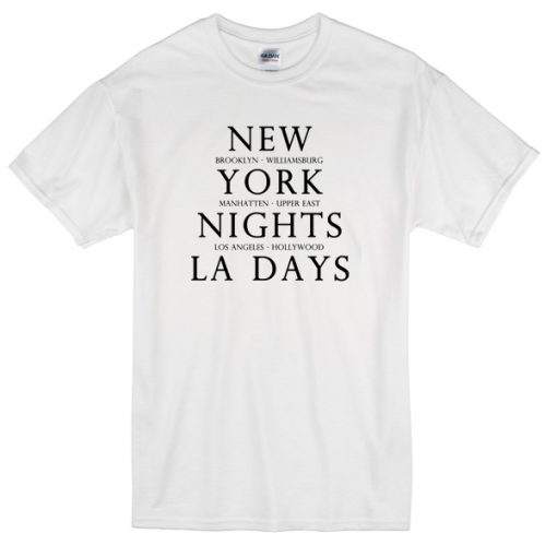 New York Nights LA Days Brooklyn Manhattan Los Angeles Hollywood T-Shirt