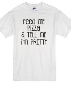 Feed me Pizza T-shirt